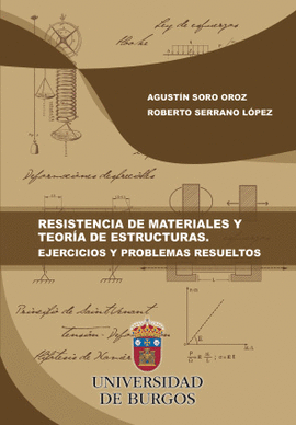 RESISTENCIA DE MATERIALES Y TEORIA DE ESTRUCTURAS. EJERCICIOS Y PROBLEMAS RESUEL