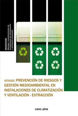 UF0420 PREVENCIÓN DE RIESGOS Y GESTIÓN MEDIOAMBIENTAL EN INSTALACIONES DE CLIMAT