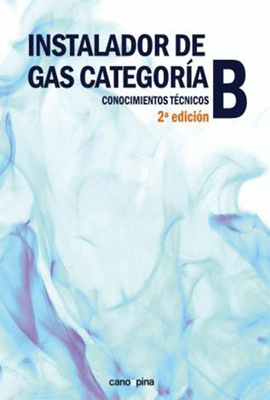 INSTALADOR DE GAS CATEGORÍA B. CONOCIMIENTOS TÉCNICOS