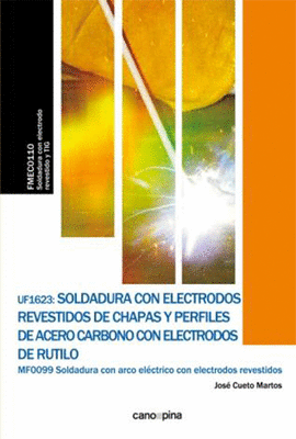 UF1623 SOLDADURA CON ELECTRODOS REVESTIDOS DE CHAPAS Y PERFILES DE ACERO CARBONO