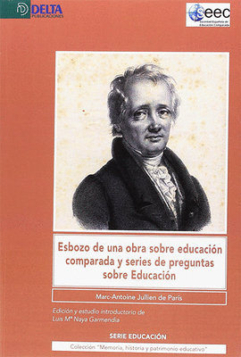 ESBOZO DE UNA OBRA SOBRE EDUCACIN COMPARADA Y SERIES DE PREGUNTAS SOBRE EDUCACIN