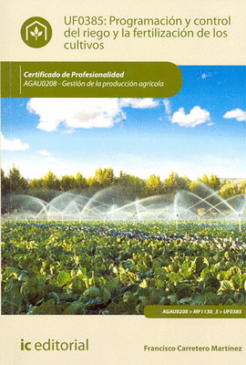 PROGRAMACIN Y CONTROL DEL RIEGO Y LA FERTILIZACIN DE LOS CULTIVOS AGAU0208