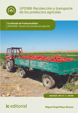 RECOLECCION Y TRANSPORTE DE LOS PRODUCTOS AGRICOLAS; GESTION DE LA PRODUCCION AGRICOLA