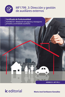 DIRECCIN Y GESTIN DE AUXILIARES EXTERNOS. ADGN0210 - MEDIACIN DE SEGUROS Y RE