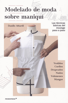 MODELADO DE MODA SOBRE MANIQU - LAS TCNICAS BSICAS DEL MOULAGE PASO A PASO