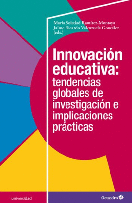 INNOVACION EDUCATIVA TENDENCIAS GLOBALES DE INVESTIGACION E IMPLICACIONES PRACTICAS
