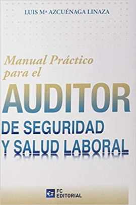 MANUAL PRACTICO PARA EL AUDITOR DE SEGURIDAD Y SALUD LABORAL
