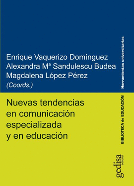 NUEVAS TENDENCIAS EN COMUNICACIÓN ESPECIALIZADA Y EN EDUCACIÓN