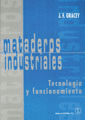 MATADEROS INDUSTRIALES TECNOLOGIA Y FUNCIONAMIENTO