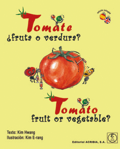TOMATE ¿FRUTA O VERDURA?. TOMATO, FRUIT OR VEGETABLE?