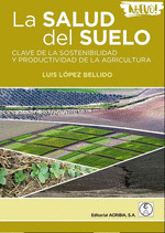 LA SALUD DEL SUELO CLAVE DE LA SOSTENIBILIDAD Y PRODUCTIVIDAD DE LA AGRICULTURA