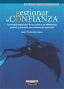 LA GESTIONAR LA CONFIANZA UN MODELO INTEGRADOR DE LAS POLITICAS DE MARKETING Y GESTION DE PERSONAS P