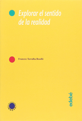 EXPLORAR EL SENTIDO DE LA REALIDAD