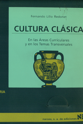 CULTURA CLASICA EN LAS AREAS CURRICULARES Y EN LOS TEMAS TRANSVERSALES