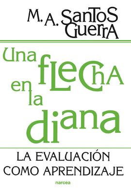 UNA FLECHA EN LA DIANA. LA EVALUACION COMO APRENDIZAJE