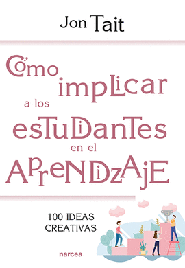 COMO IMPLICAR A LOS ESTUDIANTES EN EL APRENDIZAJE