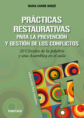 PRACTICAS RESTAURATIVAS PARA LA PREVENCION Y GESTION DE LOS CONFLICTOS