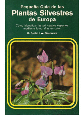 PEQUEA GUIA DE LAS PLANTAS SILVESTRES DE EUROPA