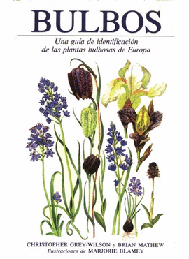 BULBOS UNA GUIA DE IDENTIFICACION DE LAS PLANTAS BULBOSAS DE EUROPA
