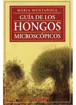 GUIA DE LOS HONGOS MICROSCOPICOS