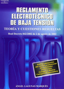 REGLAMENTO ELECTROTECNICO DE BAJA TENSION: TEORIA Y CUESTIONES RESUELTAS