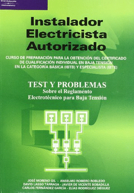 INSTALADOR ELECTRICISTA AUTORIZADO TEST Y PROBLEMAS SOBRE EL REGLAMENTO ELECTROTECNICO PARA BAJA TEN