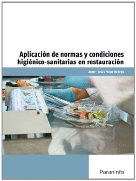 APLICACION DE LAS NORMAS Y CONDICIONES HIGIENICO-SANITARIAS EN RESTAURACION
