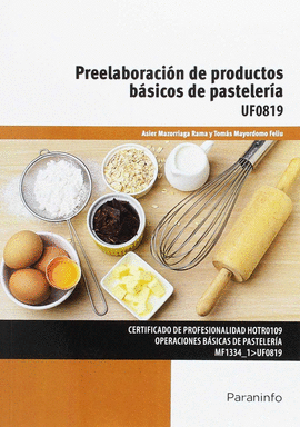 UF0819 PREELABORACION DE PRODUCTOS BÁSICOS DE PASTELERÍA