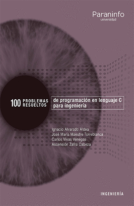 100 PROBLEMAS RESUELTOS DE  PROGRAMACIÓN EN LENGUAJE C PARA INGENIERÍA