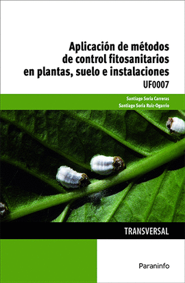 APLICACION DE METODOS DE CONTROL FITOSANITARIOS EN PLANTAS SUELO E INSTALACIONES
