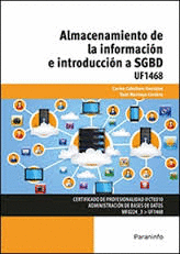 ALMACENAMIENTO DE LA INFORMACIÓN E INTRODUCCIÓN A SGBD UF1468