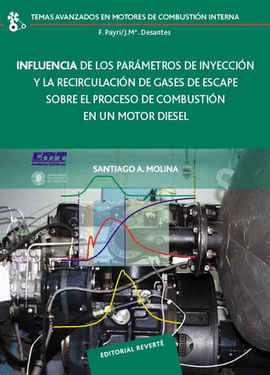 INFLUENCIA DE LOS PARAMETROS DE INYECCION Y LA RECIRCULACION DE GASES DE ESCAPE SOBRE EL PROCESO DE