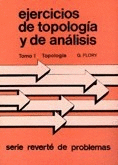 EJERCICIOS DE TOPOLOGÍA Y ANÁLISIS. TOMO I. TOPOLOGÍA