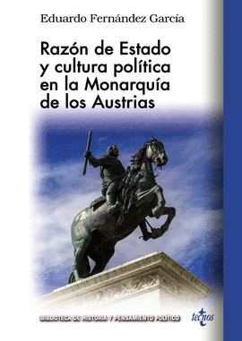 RAZN DE ESTADO Y CULTURA POLTICA EN LA MONARQUA DE LOS AUSTRIAS