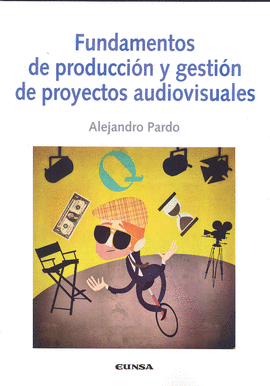 FUNDAMENTOS DE PRODUCCION Y GESTION DE PROYECTOS AUDIOVISUALES
