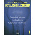 NUEVA BIBLIOTECA DEL INSTALADOR ELECTRICISTA 1 CONCEPTOS BASICOS ELECTROTECNIA MATERIALES ELECTRICOS