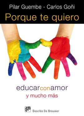 PORQUE TE QUIERO EDUCAR CON AMOR Y MUCHO MAS