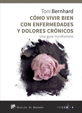 COMO VIVIR BIEN CON ENFERMEDADES Y DOLORES CRNICOS. UNA GUA MINDFULNESS