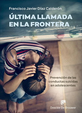 LTIMA LLAMADA EN LA FRONTERA. PREVENCIN DE LAS CONDUCTAS SUICIDAS EN ADOLESCEN