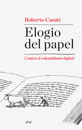 ELOGIO DEL PAPEL CONTRA EL COLONIALISMO DIGITAL