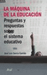 LA MAQUINA DE LA EDUCACION PREGUNTAS Y RESPUESTAS SOBRE EL SISTEMA EDUCATIVO