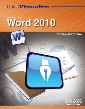 MICROSOFT OFFICE WORD 2010 GUIAS VISUALES