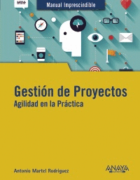 GESTION DE PROYECTOS AGILIDAD EN LA PRACTICA