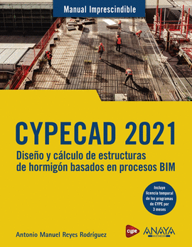 CYPECAD 2021 DISEÑO Y CALCULO DE ESTRUCTURAS DE HORMIGON BASADOS EN PROCESOS BIM