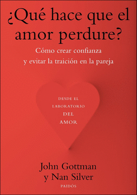 QUE HACE QUE EL AMOR PERDURE? COMO CREAR CONFIANZA Y EVITAR LA TRAICION EN  LA PAREJA - San Cristobal Libros SAC. Derechos Reservados