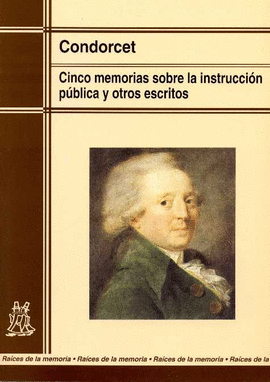 CINCO MEMORIAS SOBRE LA INSTRUCCION PUBLICA Y OTROS ESCRITOS