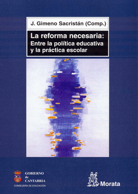 LA REFORMA NECESARIA ENTRE LA POLITICA EDUCATIVA Y LA PRACTICA ESCOLAR