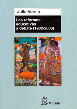 LAS REFORMAS EDUCATIVAS A DEBATE (1982-2006)