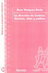 LA DIRECCION DE CENTROS:  GESTION ETICA Y POLITICA