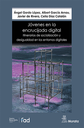 JVENES EN LA ENCRUCIJADA DIGITAL ITINERARIOS DE SOCIALIZACIN Y DESIGUALDAD EN LOS ENTORNOS DIGITALES